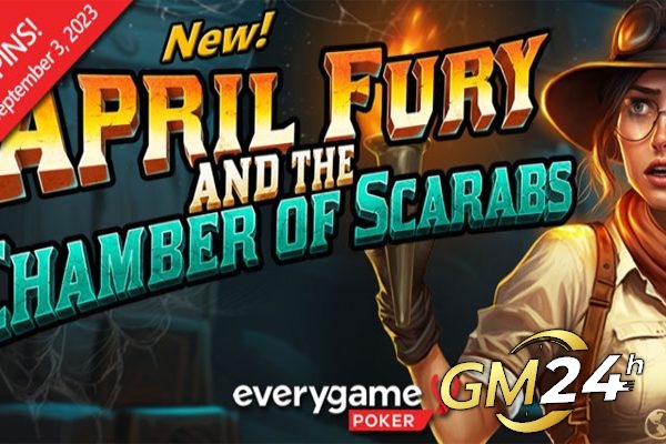 Everygame Poker ให้รางวัลแก่ผู้เล่นด้วย 10 ฟรีสปินในสล็อต “April Fury และ Chamber of Scarabs” ของ Betsoft ใหม่