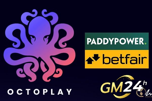 Octoplay ลงนาม Paddy Power และ Betfair สำหรับการเปิดตัวในตลาดสหราชอาณาจักร